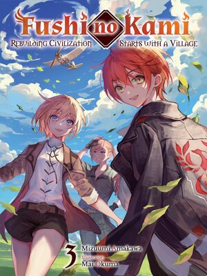 cover image of Fushi no Kami: Rebuilding Civilization Starts With a Village, Volume 3